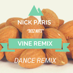 DEEZ NUTS VINE REMIX