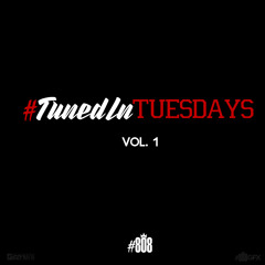 #808Godz : #TunedInTuesdays Vol 1