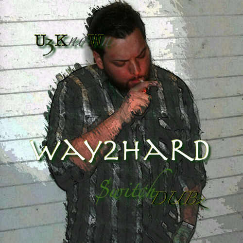 Way2Hard - U3KnoWn