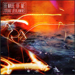 Beware Of Me / Young Benjamins