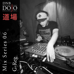 DNB Dojo Mix Series 06 Mixed by G-Reg