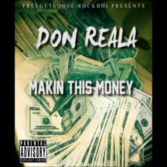 Don Reala - Makin This Money