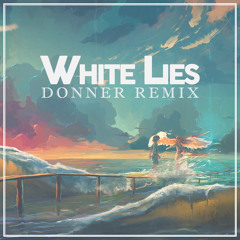 White Lies (Donner Remix)