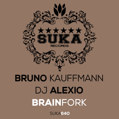 Bruno Kauffmann & DJ Alexio - Brainfork (Original Mix)
