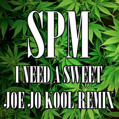 SPM - I Need A Sweet (Joe Jo Kool Remix)