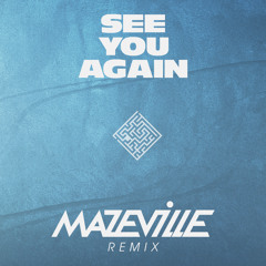 Wiz Khalifa - See You Again (ft. Charlie Puth) (Mazeville Remix)
