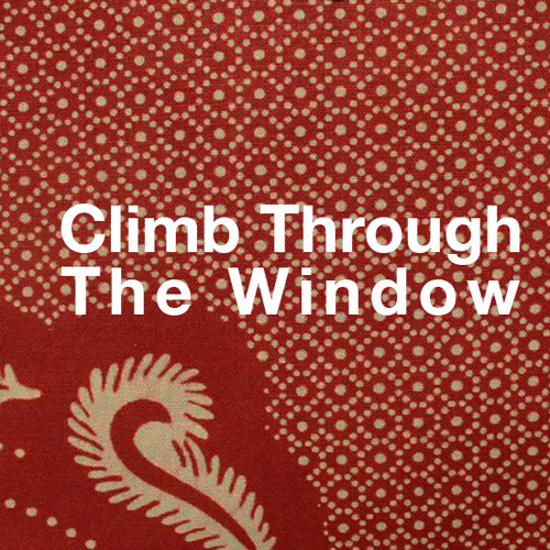 Climb Through The Window