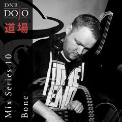 DNB Dojo Mix Series 10 Mixed by Bone