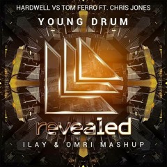 Hardwell Vs Tom Ferro Ft. Chris Jones - Young Drum (Ilay & Omri Mashup) *SUPPORTED BY DJBL3ND*