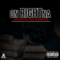 On Right Na Ft. Josh Waters