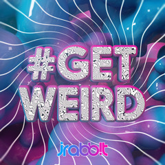 Get Weird Preview - OUT NOW!