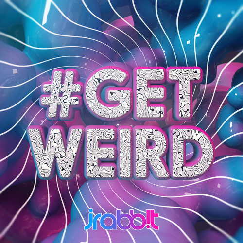 Get Weird Preview - OUT NOW!