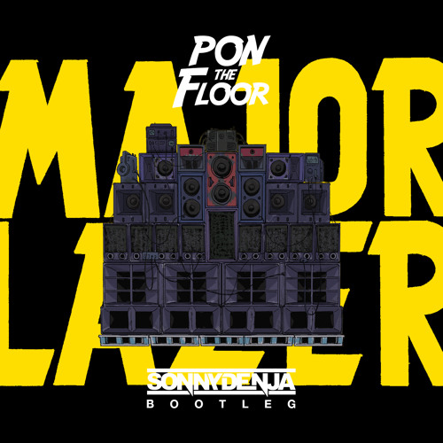 Major Lazer Pon De Floor Sonny Denja Bootleg By Sonny Denja On