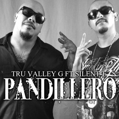 TRU VALLEY G FT SILENT-E "PANDILLERO" NEW MUSIC