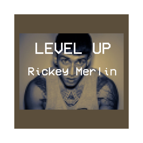 Level Up - Rickey Merlin - Produced by Rickey Merlin
