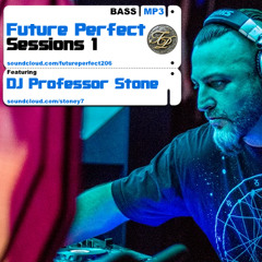 Future Perfect - Sessions 1 : Dj Professor Stone