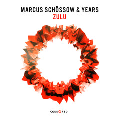 Marcus Schossow & Years - Zulu // OUT NOW