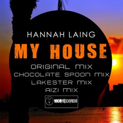 Hannah Laing - My House - Chocolate Spoon Remix - Forthcoming on 18-09 Records