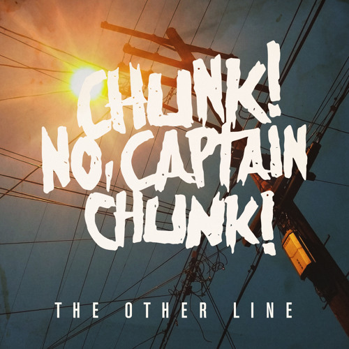 Chunk No Captain Chunk The Other Line By Fearless Records On Soundcloud Hear The World S Sounds