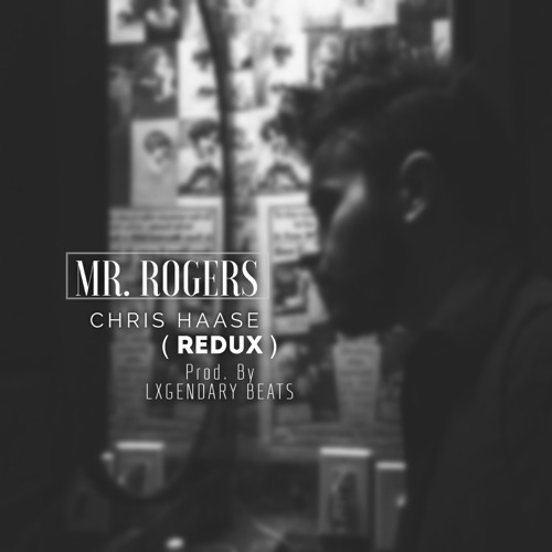 Travis Garland - Mr. Rogers (Chris Haase Redux)