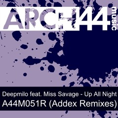 Deepmilo Feat. Miss Savage – Up All Night (Addex Dub) [Arch44 Music]