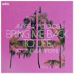 Andrew Pololos - Bring Me Back To Life Ft. Andria Piperni [EDM.com Premiere]