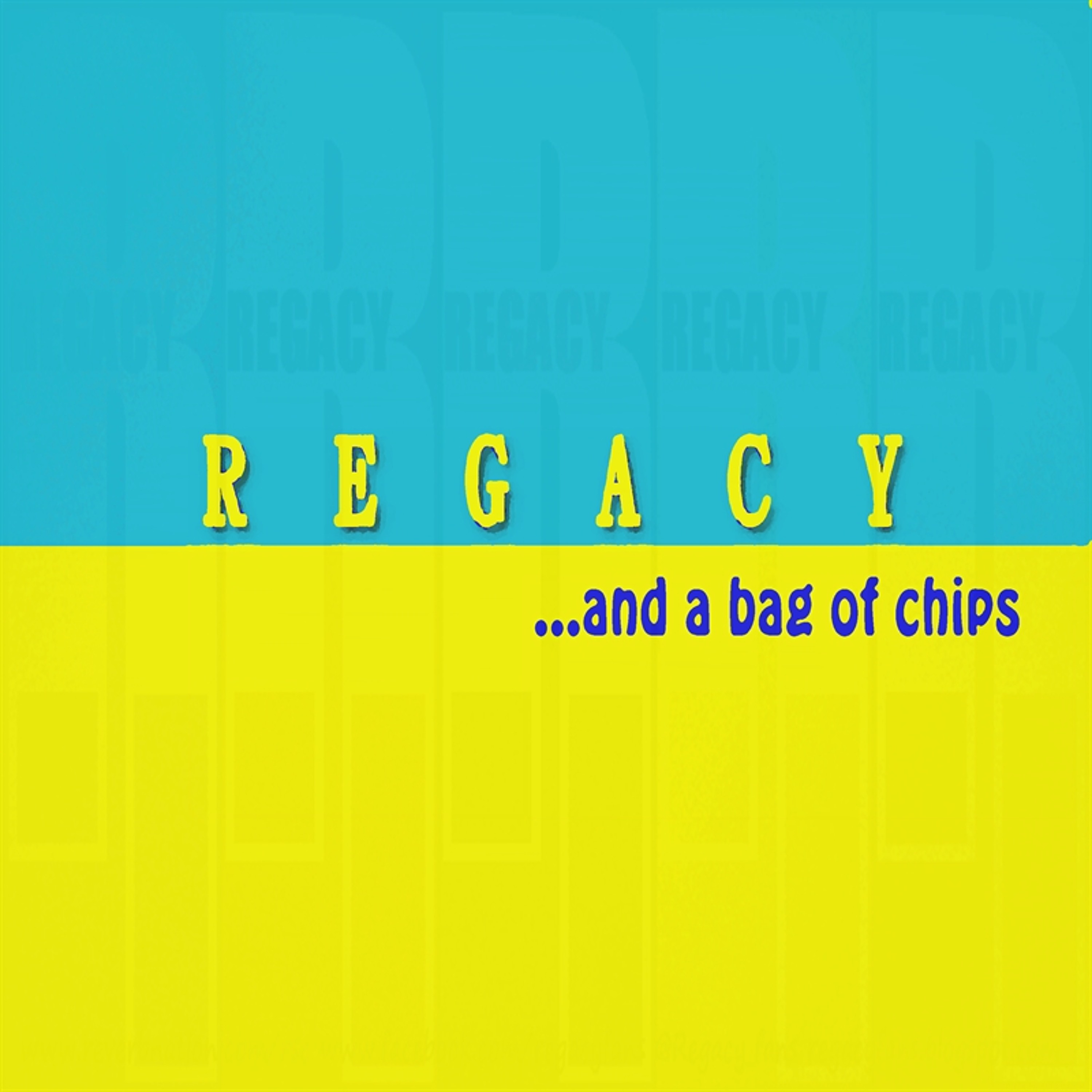 Regacy - ...and A Bag Of Chips episode artwork