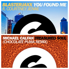 BlasterJaxx Feat. Courtney Jenaé vs Michael Calfan - You Found My Treasured Soul (YOPAT Edit)