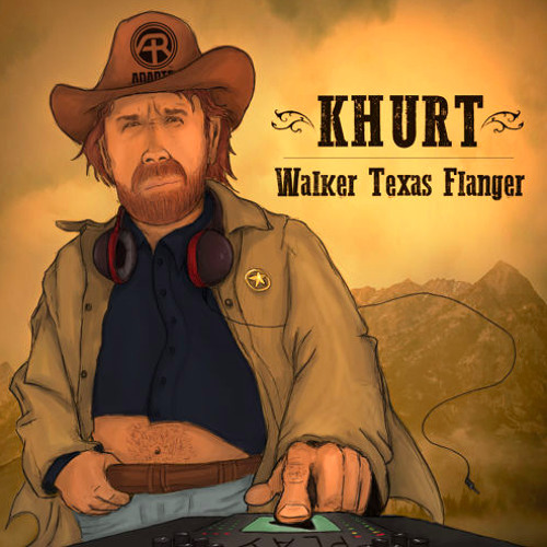 Khurt - Walker Texas Flanger