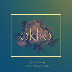 Stay With Me - Laura Zocca Cover (oklio Remix)