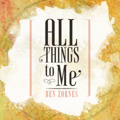 All Things To Me