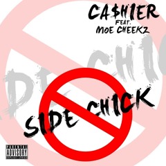 Side Chick Featuring Moe Cheeks