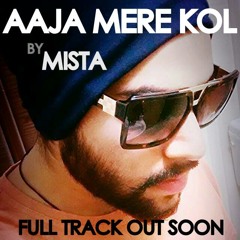 Aaja Mere Kol- Mista Baaz