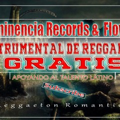 ▶ Instrumental De Reggaeton Romantico (Uso Libre)2015 By Eminencia Records y Flow G