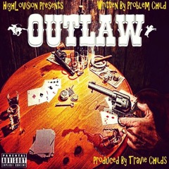 Problem ChildxTravie Childs- Outlaw