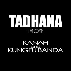TADHANA by Up Dharma Down UDD Rock Version cover KANAH  and  KUNGFU BANDA