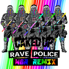 CAKED UP - Rave Police (NBR REMIXXX)
