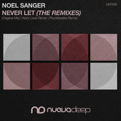 Noel Sanger - Never Let [Kerry Leva remix] PREVIEW
