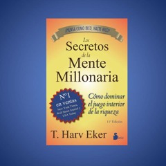 Introducción:  LOS SECRETOS DE LA MENTE MILLONARIA