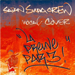 La Preuve Par Trois - Saian Supa Crew - Vocal cover - By Beaxo