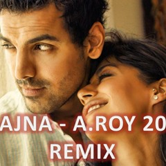 Saajna - A.ROY 2015 Remix