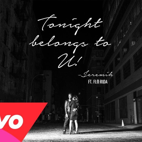 Tonight Belongs To U - Jeremih (UNRELEASED/NEW) Click "Buy" 4 FREE DOWNLOAD