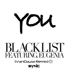YOU Blacklist [Vandazia Remix]