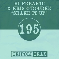 TTRAX195_Hi Freak1c & Kris O'Rourke - Shake It Up