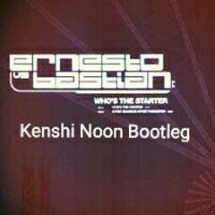 Ernesto Vs. Bastian-Who's The Starter (KN Bootleg)
