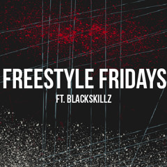Freestyle Fridays Ft. Blackskillz And Twitch