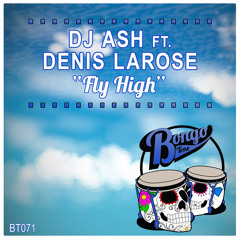 Dj Ash Ft. Denis Larose - Fly High (Original Mix)