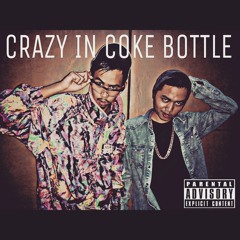 Crazy In Coke Bottle (feat. Yudist Carter)