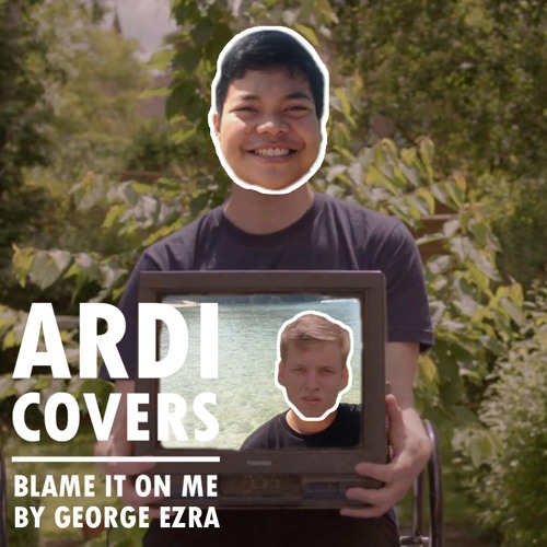 Blame It On Me (Ardi Cover)