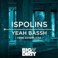 Ispolins - Yeah Bassh (FREE DOWNLOAD)